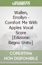 Wallen, Errollyn  - Comfort Me With Apples Vocal Score [Edizione: Regno Unito] libro