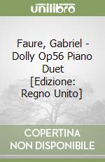 Faure, Gabriel - Dolly Op56 Piano Duet [Edizione: Regno Unito] libro