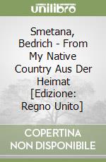 Smetana, Bedrich - From My Native Country Aus Der Heimat [Edizione: Regno Unito] libro
