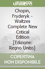 Chopin, Fryderyk - Waltzes Complete New Critical Edition [Edizione: Regno Unito] libro