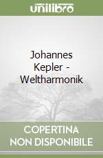 Johannes Kepler - Weltharmonik libro