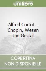 Alfred Cortot - Chopin, Wesen Und Gestalt libro