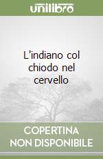 L'indiano col chiodo nel cervello libro