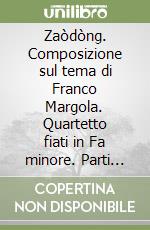 Zaòdòng. Composizione sul tema di Franco Margola. Quartetto fiati in Fa minore. Parti staccate libro