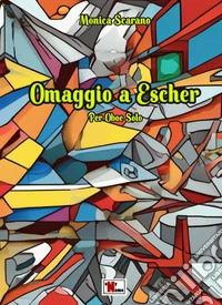 Omaggio a Escher. Per oboe solo. Partitura libro