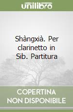 Shàngxià. Per clarinetto in Sib. Partitura libro