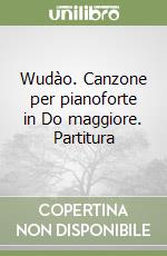 Wudào. Canzone per pianoforte in Do maggiore. Partitura libro