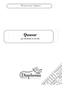 Quasar. Per clarinetto in Sib solo. Partitura libro