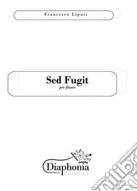 Sed fugit. Per flauto. Partitura