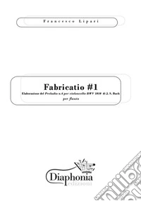 Fabricatio 1. Per flauto. Partitura