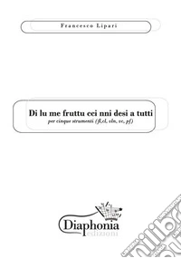 Di lu me fruttu cci nni desi a tutti. Per fl, cl, vln, vc, pf. Partitura libro