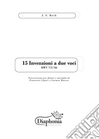 15 invenzioni a due voci. Per flauto e marimba. Partitura libro