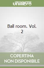 Ball room. Vol. 2 libro