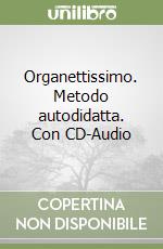 Organettissimo. Metodo autodidatta. Con CD-Audio libro