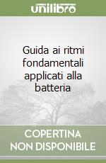 Guida ai ritmi fondamentali applicati alla batteria libro