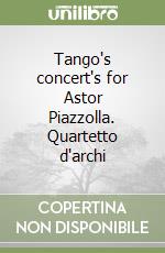 Tango's concert's for Astor Piazzolla. Quartetto d'archi libro