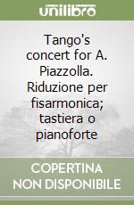 Tango's concert for A. Piazzolla. Riduzione per fisarmonica; tastiera o pianoforte libro