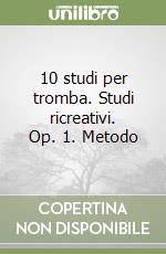10 studi per tromba. Studi ricreativi. Op. 1. Metodo libro