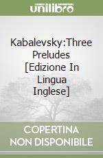 Kabalevsky:Three Preludes [Edizione In Lingua Inglese] libro