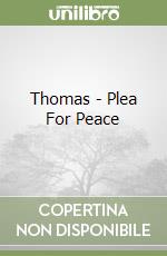 Thomas - Plea For Peace libro