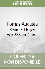 Pomas,Augusta Read - Hope For Sssaa Choir libro