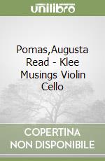 Pomas,Augusta Read - Klee Musings Violin Cello libro