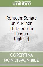 Rontgen:Sonate In A Minor [Edizione In Lingua Inglese] libro