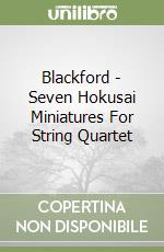 Blackford - Seven Hokusai Miniatures For String Quartet libro