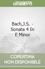 Bach,J.S. - Sonata 4 In E Minor libro