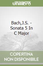 Bach,J.S. - Sonata 5 In C Major libro