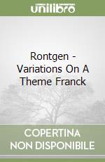Rontgen - Variations On A Theme Franck libro
