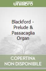 Blackford - Prelude & Passacaglia Organ libro
