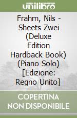 Frahm, Nils - Sheets Zwei (Deluxe Edition Hardback Book) (Piano Solo) [Edizione: Regno Unito] libro