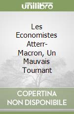 Les Economistes Atterr- Macron, Un Mauvais Tournant libro