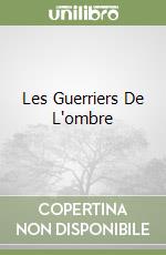 Les Guerriers De L'ombre libro
