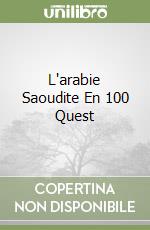 L'arabie Saoudite En 100 Quest libro