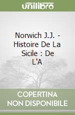 Norwich J.J. - Histoire De La Sicile : De L'A libro