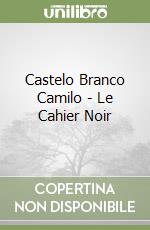 Castelo Branco Camilo - Le Cahier Noir libro