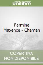 Fermine Maxence - Chaman libro