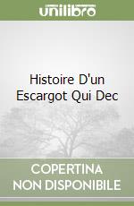 Histoire D'un Escargot Qui Dec libro