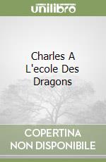 Charles A L'ecole Des Dragons