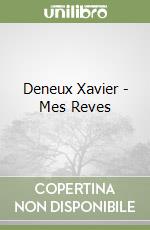 Deneux Xavier - Mes Reves libro