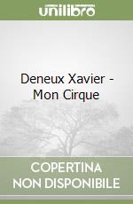 Deneux Xavier - Mon Cirque libro