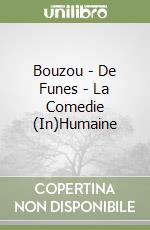 Bouzou - De Funes  - La Comedie (In)Humaine libro