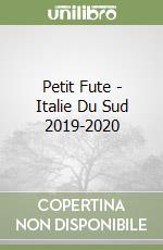 Petit Fute - Italie Du Sud 2019-2020 libro