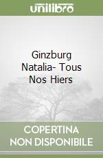 Ginzburg Natalia- Tous Nos Hiers libro