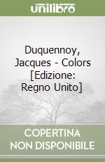 Duquennoy, Jacques - Colors [Edizione: Regno Unito] libro