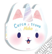 Cerca e trova Akiko. Ediz. a colori