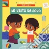 Mi vesto da solo. I libri animati. Ediz. a colori libro