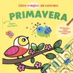 Primavera. Libro magico da colorare. Ediz. illustrata. Con pennello magico